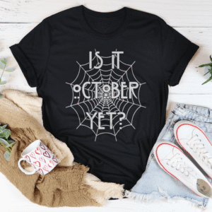 Is It October Yet Tee